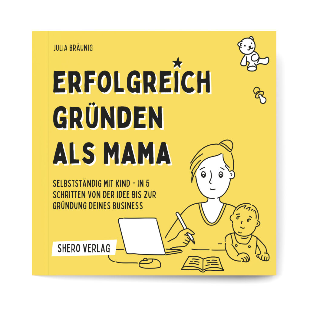 Erfolgreich gründen als Mama