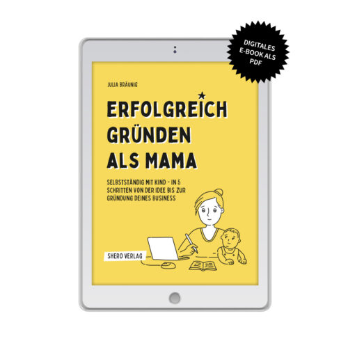 Erfolgreich gründen als Mama